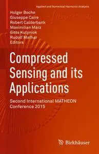 Compressed Sensing and its Applications: Second International MATHEON Conference 2015