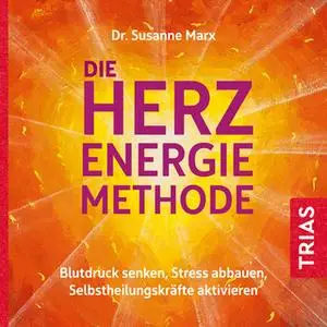 «Die Herz-Energie-Methode» by Dr. Susanne Marx