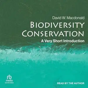 Biodiversity Conservation: A Very Short Introduction [Audiobook]