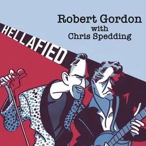 Robert Gordon & Chris Spedding - Hellafied (2022)