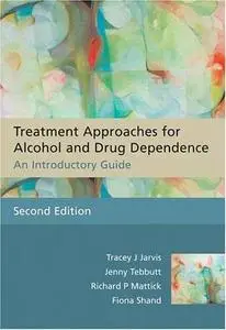 Treatment Approaches for Alcohol and Drug Dependence: An Introductory Guide, 2nd ed.
