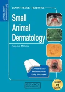 Small Animal Dermatology: Self-Assessment Color Review, Second Edition (repost)