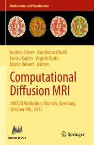 Computational Diffusion MRI: MICCAI Workshop, Munich, Germany, October 9th, 2015 (Repost)