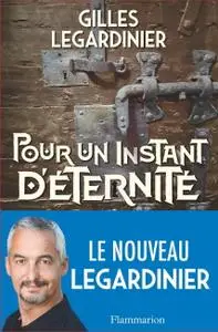 Gilles Legardinier, "Pour un instant d'éternité"