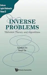 INVERSE PROBLEMS: TIKHONOV THEORY AND ALGORITHMS