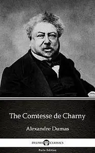 «The Comtesse de Charny by Alexandre Dumas (Illustrated)» by None