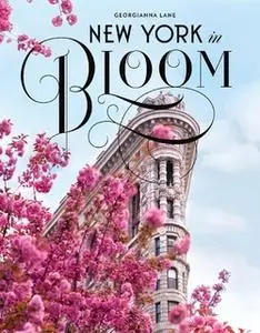 «New York in Bloom» by Georgianna Lane