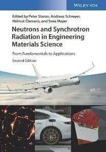 Neutrons and Synchrotron Radiation in Engineering Materials Science : From Fundamentals to Applications, Second Edition