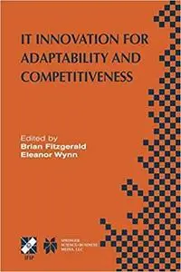 IT Innovation for Adaptability and Competitiveness