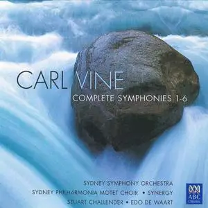 Stuart Challender, Sydney Symphony Orchestra, Edo de Waart - Carl Vine: Complete Symphonies 1-6 (2005)