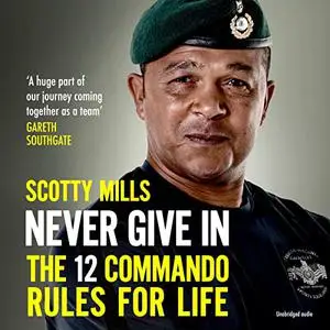 Never Give In: The 12 Commando Rules for Life [Audiobook]