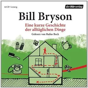 Bill Bryson - Eine kurze Geschichte der alltäglichen Dinge