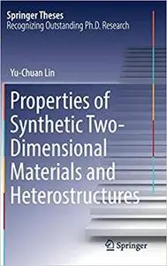 Properties of Synthetic Two-Dimensional Materials and Heterostructures