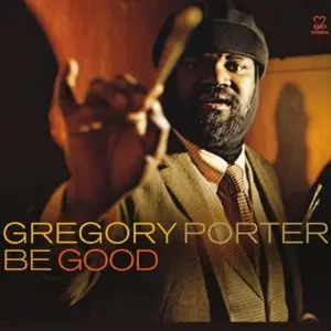 Gregory Porter - Be Good (2012)