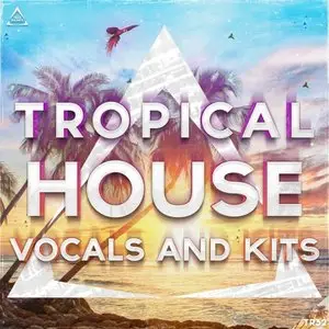 Triad Sounds Tropical House Vocals And Kits [WAV MiDi Sylenth]