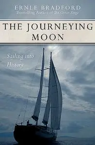 «The Journeying Moon» by Ernle Bradford