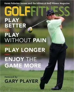 Golf Fitness: Play Better, Play Without Pain, Play Longer, and Enjoy the Game More (repost)