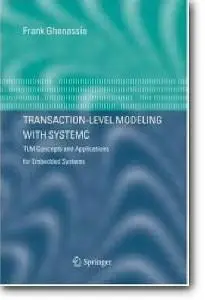 Frank Ghenassia (Editor), «Transaction-Level Modeling with SystemC: TLM Concepts and Applications for Embedded Systems»