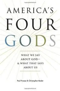 America's Four Gods: What We Say about God--and What That Says about Us (Repost)