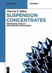 Suspension Concentrates : Preparation, Stability and Industrial Applications