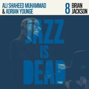 Adrian Younge & Ali Shaheed Muhammad - Jazz Is Dead 008: Brian Jackson (2021)
