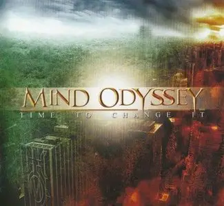 Mind Odyssey - Time To Change It (2009) LossLess
