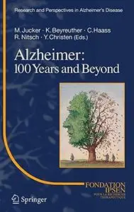 Alzheimer: 100 years and beyond