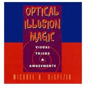 Optical Illusion Magic: Visual Tricks & Amusements (repost)