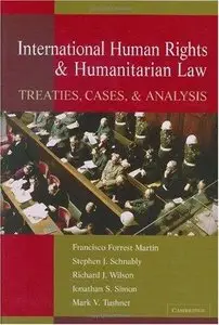 International Human Rights and Humanitarian Law: Treaties, Cases, and Analysis (Repost)
