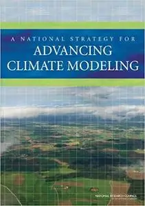 A National Strategy for Advancing Climate Modeling