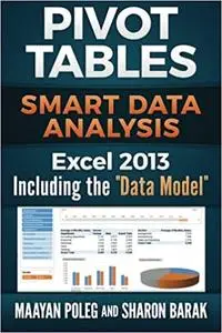 Excel 2013 Pivot Tables: Including the "Data Model" (full color): Smart Data Analysis (In Everyday Language)