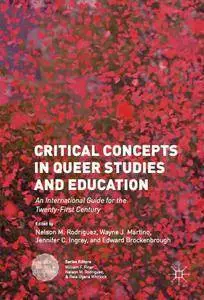 Critical Concepts in Queer Studies and Education: An International Guide for the Twenty-First Century