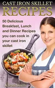 Cast Iron Skillet Recipes