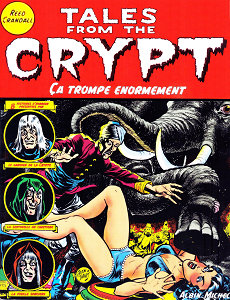 Tales From The Crypt - Tome 10 - Ca Trompe Énormément