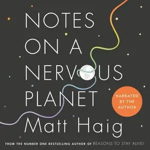 «Notes on a Nervous Planet» by Matt Haig