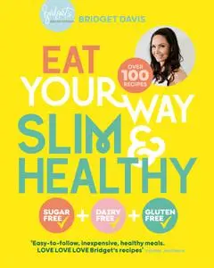 Eat Your Way Slim & Healthy
