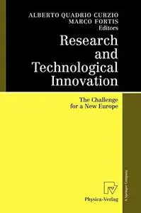 Research and Technological Innovation: The Challenge for a New Europe