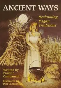 Pauline Campanelli - Ancient Ways: Reclaiming Pagan Traditions