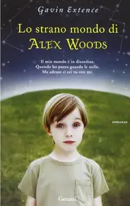 Extence Gavin - Lo strano mondo di Alex Woods