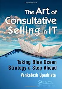 The Art of Consultative Selling in IT: Taking Blue Ocean Strategy a Step Ahead