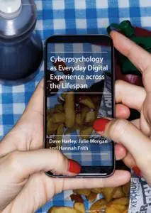 Cyberpsychology as Everyday Digital Experience across the Lifespan (Repost)