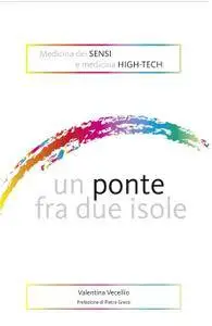 Medicina dei sensi e medicina high-tech: un ponte fra due isole