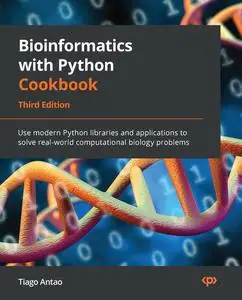 Bioinformatics with Python Cookbook: Use modern Python libraries and applications, 3rd Edition