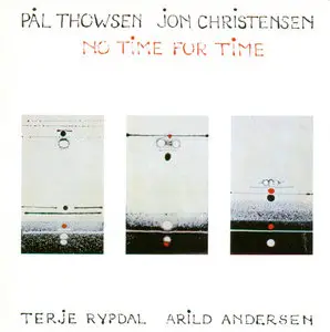 Pal Thowsen/Jon Christensen/Terje Rypdal/Arild Andersen - No Time For Time (1977) {PACD 027}