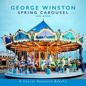 George Winston - Spring Carousel (2017)