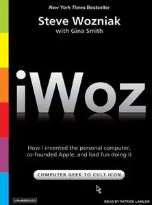 iWoz: How I Invented the Personal Computer and Had Fun Along the Way (Audiobook) (Repost)