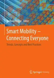 Smart Mobility – Connecting Everyone Trends, Concepts and Best Practices