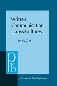Yunxia Zhu, "Written Communication across Cultures: A sociocognitive perspective on business genres"
