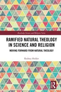 Ramified Natural Theology in Science and Religion (Routledge Science and Religion Series)