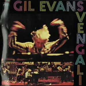 Gil Evans - Svengali (1973) [Remastered 1998]